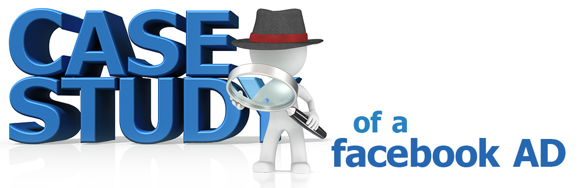 Image of a generic character with a hat and magnifying glass with text that reads, Case Study of a Facebook Ad